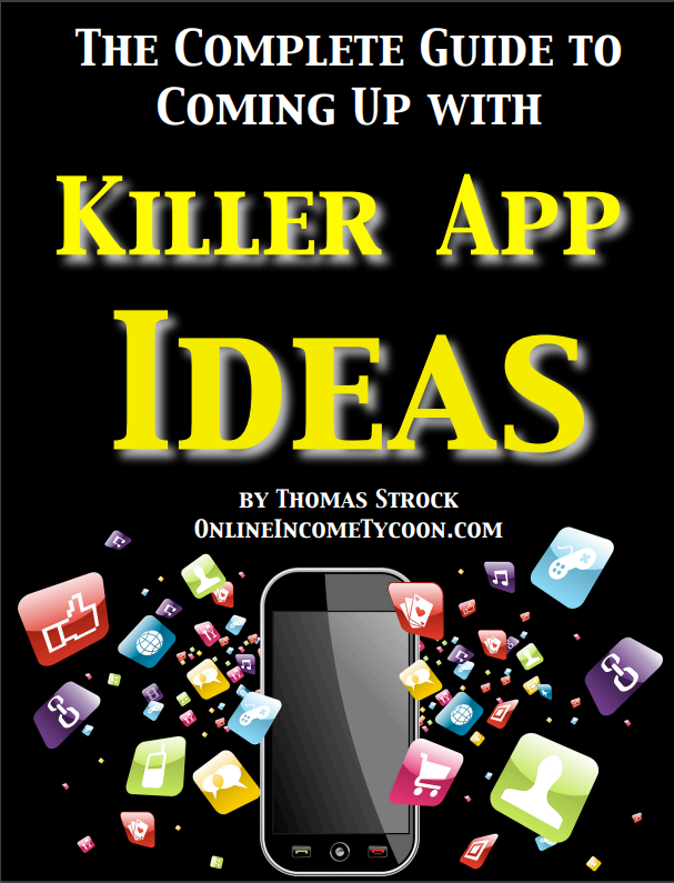 The Complete Guide To Coming Up With Killer App Ideas